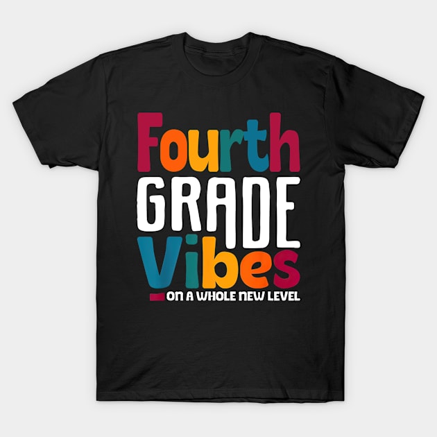 Fourth Grade Vibes On A Whole New Level Back To School T-Shirt by Marcelo Nimtz